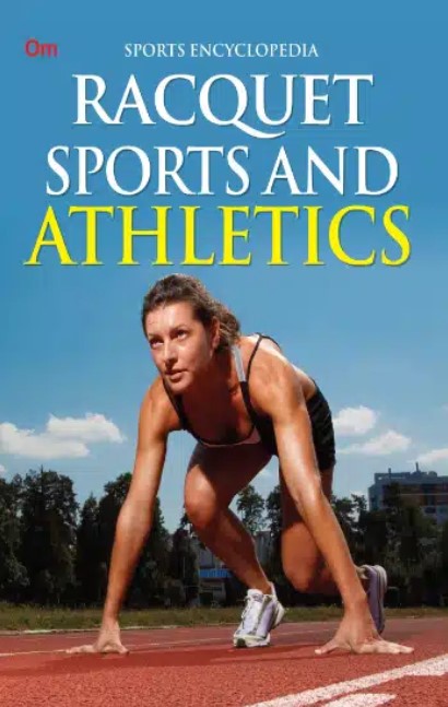  SPORTS ENCYCLOPEDIA : RACQUETS SPORTS AND ATHLETICS